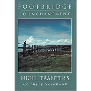 Footbridge to Enchantment: Nigel Tranter's Country Notebook