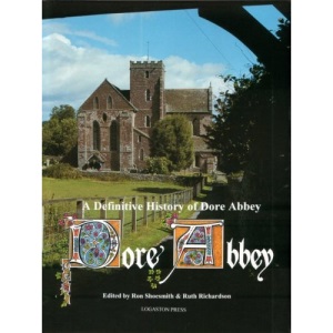 A Definitive History of Dore Abbey