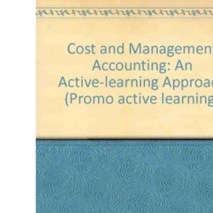 Cost and Management Accounting: An Active-learning Approach (Promo active learning)