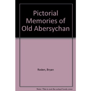 Pictorial Memories of Old Abersychan