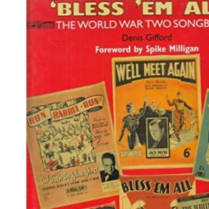Bless 'Em All!: World War Two Song Book