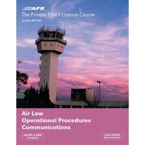 The Private Pilots Licence Course: v. 2: Air Law, Operational Procedures, Communications (The Private Pilots Licence Course: Air Law, Operational Procedures, Communications)