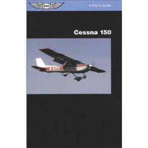 Cessna 150: A Pilot's Guide (The pilot's guide series)