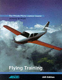 The Private Pilot's Licence Course: Flying Training Bk. 1
