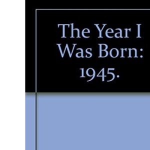 Year I Was Born: 1945