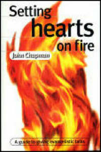 Setting Hearts on Fire: A Guide to Giving Evangelistic Talks