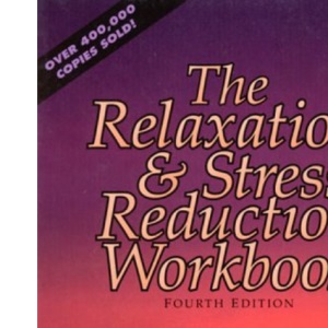 The Relaxation and Stress Reduction Workbook