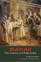 Davai! The Russians and Their Vodka