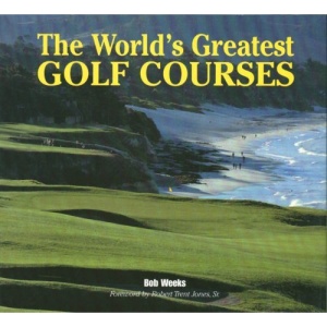 The World's Greatest Golf Courses