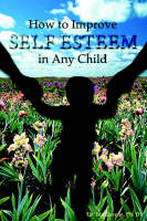 How to Improve Self-Esteem In Any Child