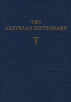 The Assyrian Dictionary, Volume 19, T [Tet}