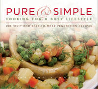 Pure and Simple - Cooking for A Busy Lifestyle