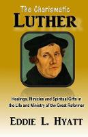 The Charismatic Luther