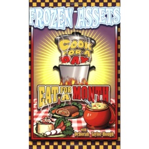 Frozen Assets: How to Cook for a Day and Eat for a Month