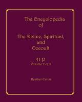 The Encyclopedia of The Divine, Spiritual, and Occult