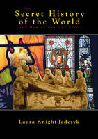 The Secret History of the World and How to Get Out Alive