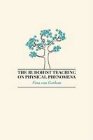 The Buddhist Teaching on Physical Phenomena
