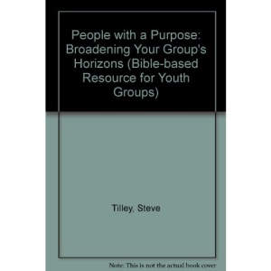 People with a Purpose: Broadening Your Group's Horizons (Bible-based Resource for Youth Groups)