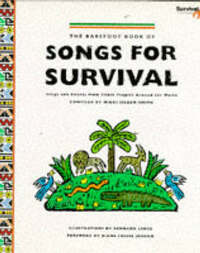 The Barefoot Book of Songs for Survival (Survival for tribal peoples)