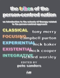 The Tribes of the Person-centred Nation: A Guide to the Schools of Therapy Associated with the Person-centred Approach