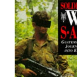 Soldier W: Guatemala - Journey into Evil by David Monnery (1996-02-01)
