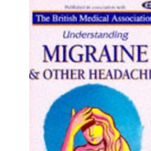 Understanding Migraine and Other Headaches (Family Doctor Series)