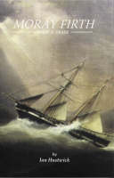 Moray Firth Ships and Trade in the Ninteenth Century
