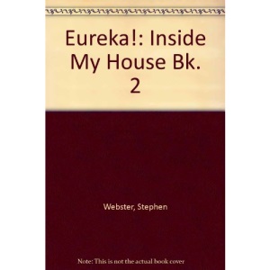 Eureka!: Inside My House Bk. 2