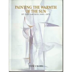 Painting the Warmth of the Sun: St Ives Artists 1939-1975