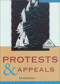 Protests and Appeals: A Guide for Sailors and Protest Committees (Sail to Win S.)