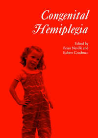 Congenital Hemiplegia: 150 (Clinics in Developmental Medicine (Mac Keith Press))