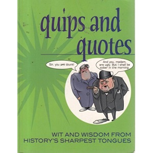 QUIPS AND QUOTES
