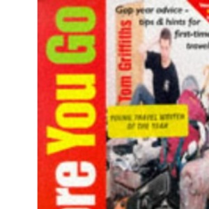 Before You Go: Gap Year Advice - Tips and Hints for First Time Travellers (Forest Guides)