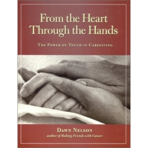 From the Heart Through the Hands: The Power of Touch in Caring for Our Elderly and Ill