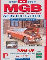 MGB Step-by-Step Service Guide and Owner's Manual