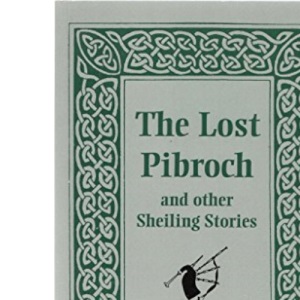 The Lost Pibroch and Other Shieling Stories