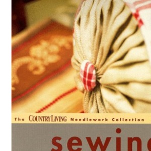Sewing ("Country Living" Needlework Collection)