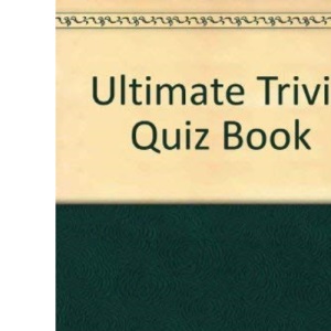 Ultimate Trivia Quiz Book