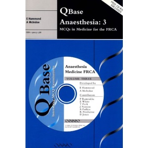 QBase Anaesthesia: Volume 3, MCQs in Medicine for the FRCA: MCQs in Medicine for the FRCA v. 3