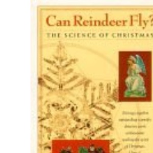 Can Reindeer Fly?: The Science of Christmas