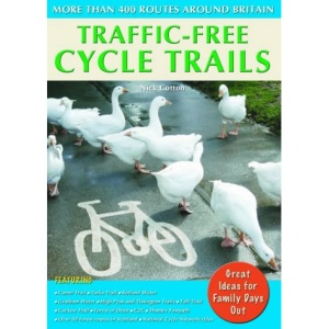 Traffic-free Cycle Trails: More Than 400 Routes Around Britain