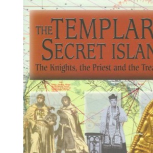 The Templars' Secret Island: The Knights, The Priest And The Treasure