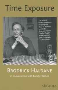 Time Exposure: The Life of Brodrick Haldane, Photographer, 1912-96