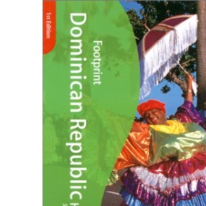 Dominican Republic Handbook: The Travel Guide (Footprint Handbook)