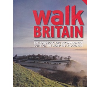 Walk Britain 2007: The Handbook and Accommodation Guide of the Ramblers' Association (Walk Britain: The Handbook and Accommodation Guide of the Ramblers' Association)