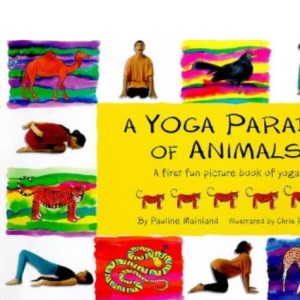 A Yoga Parade of Animals: A First Fun Picture Book on Yoga