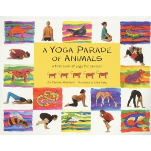 A Yoga Parade of Animals: A First Fun Picture Book on Yoga