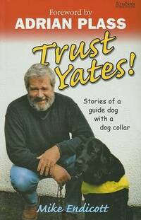 Trust Yates!: Stories of a Guide Dog with a Dog Collar
