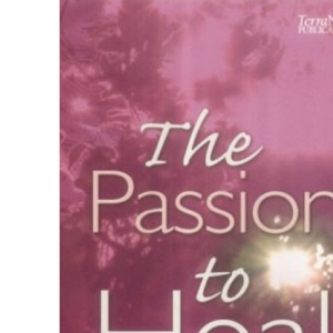The Passion to Heal