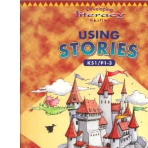 Using Stories 1/2: Key Stage 1 Pt. 1-3 (Developing Literacy Skills)